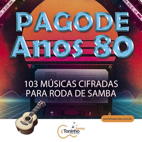 Apostila Cavaquinho - Pagode Anos 80 - 103 Músicas Cifradas