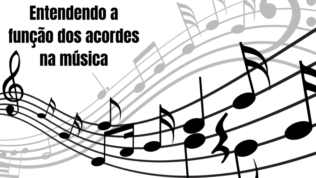 Entendendo a função dos acordes na música