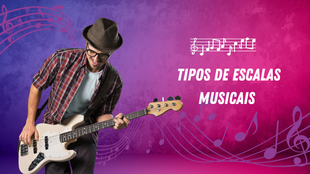 Tipos de escalas musicais 