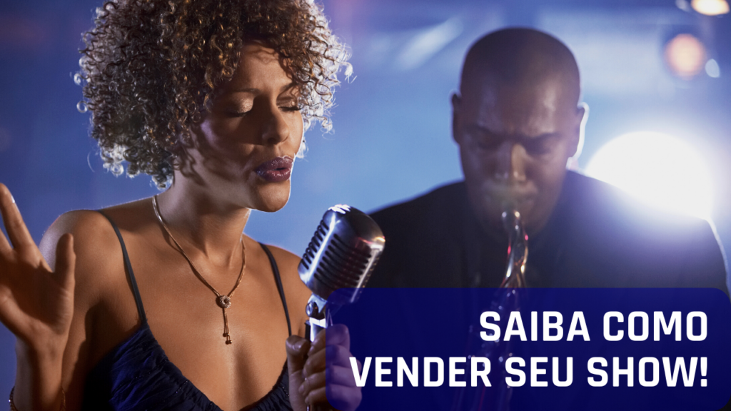 Saiba como vender seu show